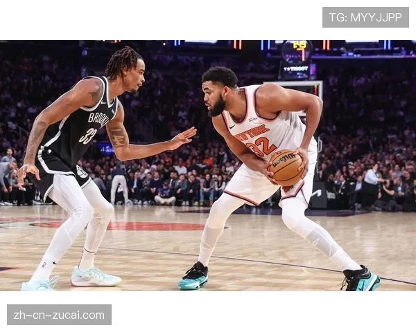 尼克斯击败篮网 布伦森持续强势表现巩固全明星席位